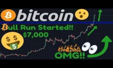 OMG!! BITCOIN BULL RUN CONFIRMED!! BTC AT $7,000!! | Top 7 Signs That The BULL RUN Started NOW!!!