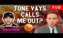 My reaction to Tone Vays calling me out! Claims that Ethereum & Tron are Sh!tcoins trigger backlash!