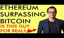 Ethereum Surpassing Bitcoin To Challenge Nation States! Is This Guy For Real? [epic interview]