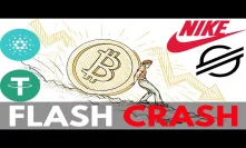 Bitcoin Flash Crash, What Caused It? Tether Trouble, Nike Launching Crypto, Cardano Price, Stellar