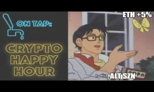 Is This ALT SZN (no dummy) - Crypto Happy Hour