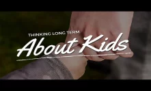 Thinking Long Term about Kids