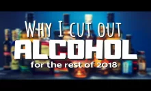 Why I cut out alcohol for the rest of 2018