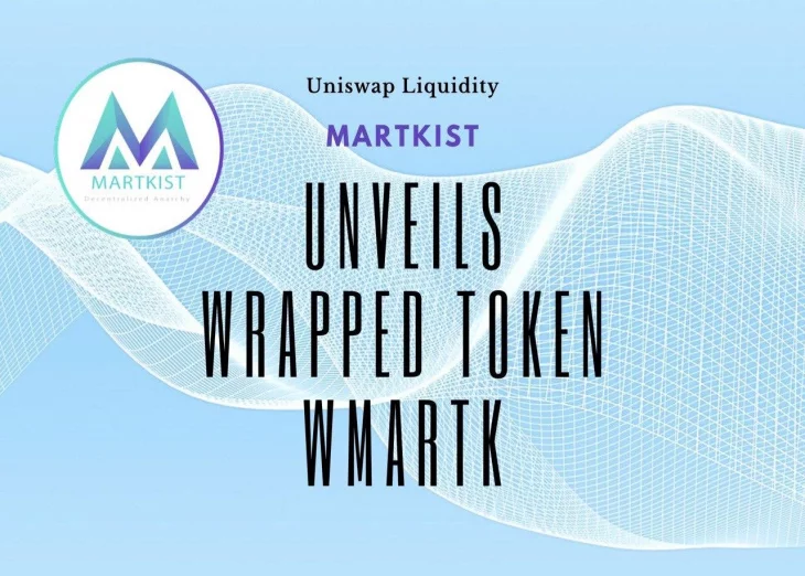 Martkist To Unveil Its Wrapped Token wMARTK While Introducing Uniswap Liquidity