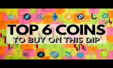 Top 6 Cryptocurrencies To Pick Up On This Dip!