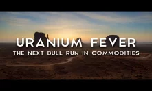 Uranium Fever | The Next Bull Run In Commodities