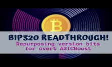 BIP320 Readthrough! Repurposing version bits for overt ASICBoost