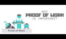 Why Proof-of-work is Important