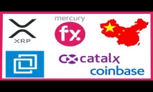 Ripple Moves on China with Mercury FX -  Bittrex CatalX Exchange - ETC on Coinbase - JSE Crypto