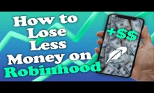 How to Lose Less Money on Robinhood App in 2020