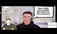 Dave Pulis - CEO of ZBX | Win $100 For Your Question