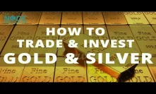 How to Trade Gold & Silver - Best Ways to Get Started