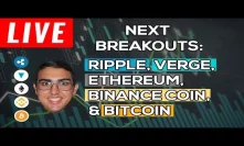 Next Breakouts: Ripple (XRP), Verge (XVG), Ethereum (ETH), Binance Coin (BNB), & Bitcoin (BTC)