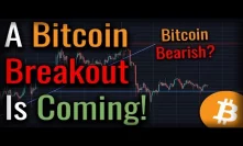 Bitcoin Gearing Up For Breakout - But Which Way Will Bitcoin Break?