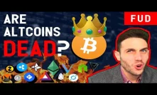 WHEN IS THE NEXT ALTCOIN BULL RUN? ARE ALTCOINS DEAD? BITCOIN... SO HOT RIGHT NOW! BTC = KING