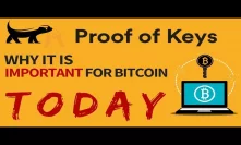 PROOF OF KEYS: Why It Matters for Bitcoin and Why You Should Care