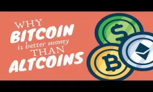 Why Bitcoin is Better Money than Altcoins