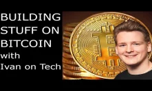 Building on Bitcoin with Ivan on Tech