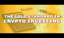 THE GOLD STANDARD IN CRYPTO INVESTING