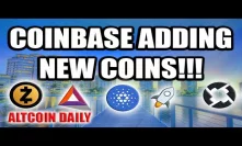 COINBASE ADDING NEW COINS!! [Cardano, Basic Attention Token, Stellar Lumen, 0x, Zcash]