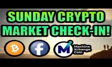 Sunday Crypto Market Check In! PLUS: Machine Xchange Coin Review [MXC ]