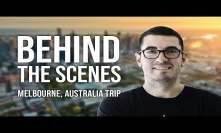 Behind the Scenes  - Trip to Melbourne, Australia