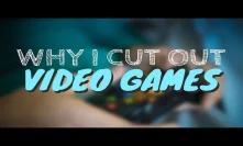 Why I cut out video games