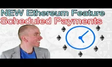 Big Ethereum Adoption Boost Thanks To New Scheduled Payments
