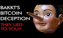 THEY LIED TO YOU - BAKKT'S BITCOIN DECEPTION