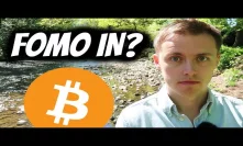 Missed the Bitcoin Pump?  Should You FOMO In?