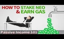 Passive Income 101 - How to Stake NEO and EARN Gas