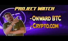 2 Cryptocurrency Projects You MUST Watch. Onward BTC - Crypto.com