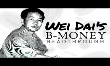 Wei Dai's B-Money Readthrough