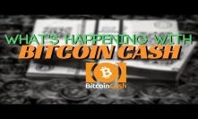 What's happening with Bitcoin Cash