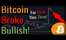 Bitcoin ACTUALLY Broke Bullish! What Does This Mean For The Long Term?