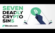 Top 7 Deadly Crypto Sins You'll Want to Avoid - How Not To Lose Money