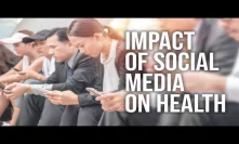 The Impact of Social Media on Health 2018
