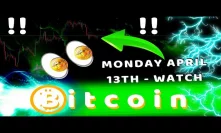 WHY MONDAY APRIL 13th IS SO IMPORTANT FOR BITCOIN - THIS IS WHY! WATCH THIS!!