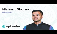 Nishant Sharma: Bitmain – Rising to Mining Dominance (#314)
