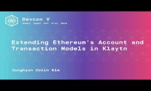 Extending Ethereum's Account and Transaction Models in Klaytn by Junghyun Colin Kim (Devcon5)