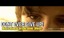 Motivational Inspirational Video - Dont Ever Give Up! Be Unstoppable  - How To Make Money Online
