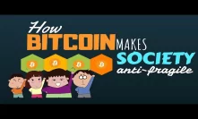 How Bitcoin makes society anti-fragile