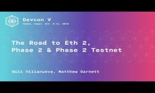 The Road to Eth 2, Phase 2 & Phase 2 Testnet