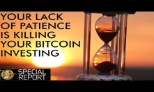 Your Lack Of Patience Is Killing Your Bitcoin Investment