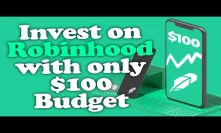How to Invest on Robinhood App with only $100 Budget in 2020