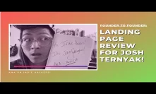 Founder to Founder: Landing Page Review for Josh Ternyak!