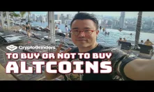 To Buy Or Not To Buy Altcoins?