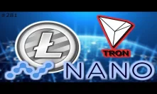 Litecoin. Tron Legit? Nano Node & Bear Crypto Market