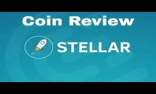 Stellar (XLM) Coin Review - Giving Ripple A Run For It's Money?