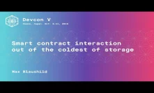 Smart contract interaction out of the coldest of storage